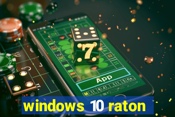 windows 10 raton